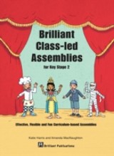 Brilliant Class-led Assemblies for Key Stage 2