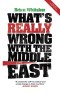 What's Really Wrong with the Middle East