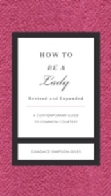 How to Be a Lady Revised and   Expanded