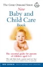The Great Ormond Street New Baby & Child Care Book