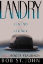 Landry: The Legend and the Legacy