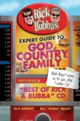 Rick and Bubba's Expert Guide to God, Country, Family, and Anything Else We Can Think Of