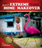 Redneck Extreme Mobile Home Makeover