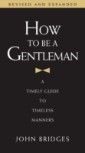 How to Be a Gentleman Revised and   Updated