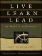 Live Learn Lead to Make a Difference