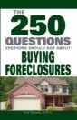 250 Questions Everyone Should Ask about Buying Foreclosures