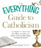 Everything Guide to Catholicism