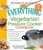 Everything Vegetarian Pressure Cooker Cookbook