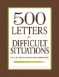 500 Letters for Difficult Situations