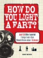 How Do You Light a Fart?
