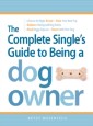 Complete Single's Guide to Being a Dog Owner