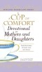 Cup of Comfort Devotional for Mothers and Daughters