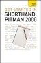 Get Started In Shorthand: Pitman 2000