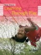 Learning Through Play, 2nd Edition  For Babies, Toddlers and Young Children