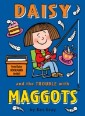 Daisy and the Trouble with Maggots