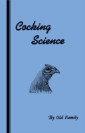 Cocking Science (History of Cockfighting Series)