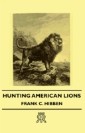 Hunting American Lions