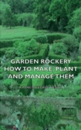Garden Rockery - How to Make, Plant and Manage Them