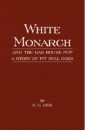 White Monarch and the Gas-House Pup - A Story of Pit Bull Dogs