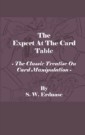 Expert At The Card Table - The Classic Treatise On Card Manipulation