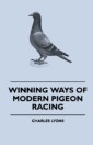 Winning Ways of Modern Pigeon Racing