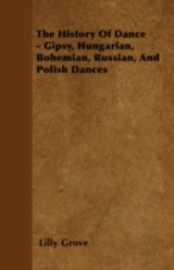 History Of Dance - Gipsy, Hungarian, Bohemian, Russian, And Polish Dances