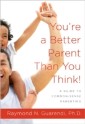 You're a Better Parent Than You Think!