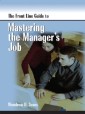 FrontLine Guide to Mastering the Manager's Job