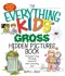 Everything Kids' Gross Hidden Pictures Book