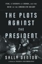 Plots Against the President