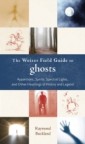 Weiser Field Guide to Ghosts, The