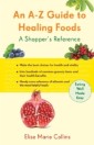 A-Z Guide to Healing Foods, An