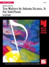 Ten Waltzes by Johann Strauss, Jr. For Solo Piano