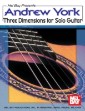Andrew York Three Dimensions for Solo Guitar