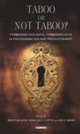 Taboo or Not Taboo? Forbidden Thoughts, Forbidden Acts in Psychoanalysis and Psychotherapy