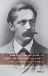 Freud's Schreber Between Psychiatry and Psychoanalysis