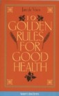 Ten Golden Rules for Good Health