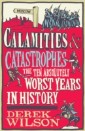 Calamities, Catastrophes and Cock Ups