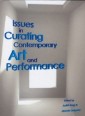 Issues in Curating Contemporary Art and Performance
