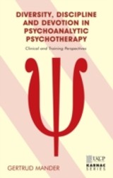 Diversity, Discipline and Devotion in Psychoanalytic Psychotherapy