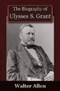 Biography of Ulysses S Grant