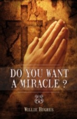 Do You Want a Miracle: Get Answers to your Prayers