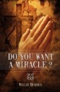 Do You Want a Miracle: Get Answers to your Prayers