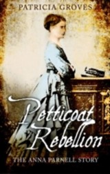 Petticoat Rebellion: The Anna Parnell Story