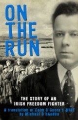 On the Run: The Story of an Irish Freedom Fighter