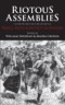 Riotous Assemblies: Rebels, Riots and Revolts In Ireland