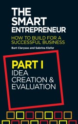 The Smart Entrepreneur (Part I: Idea creation and evaluation)