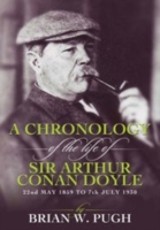 Chronology Of The Life of Arthur Conan Doyle - A Detailed Account Of The Life And Times Of The Creator Of Sherlock Holmes