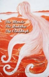 Blonde, The Buddha, The Claddagh