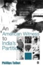 American Witness To India's Partition